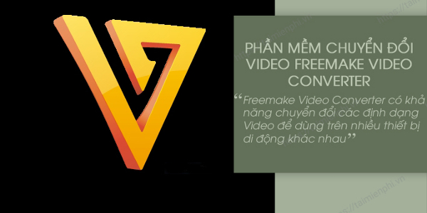 Phần mềm Freemake Video Converter