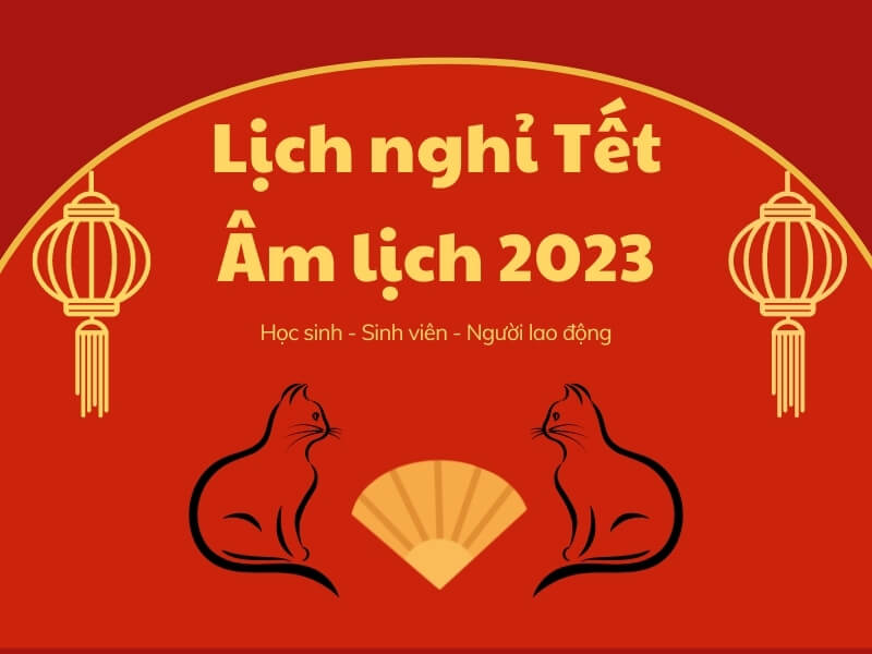 Lịch nghỉ Tết Nguyên đán Quý Mão 2023 chính thức