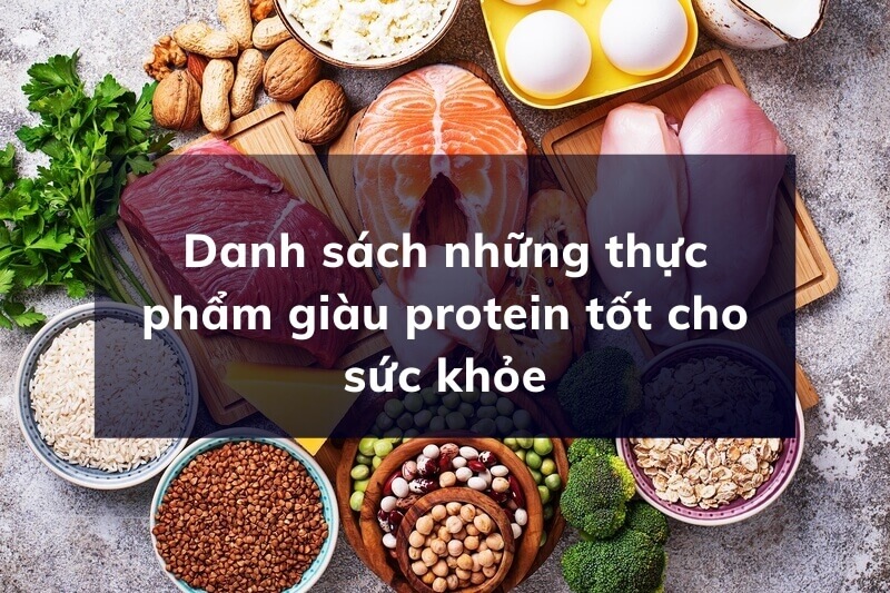 Danh sách những thực phẩm giàu protein tốt cho sức khỏe