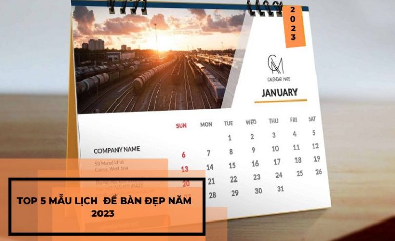 TOP 5 mẫu lịch để bàn đẹp năm 2023 độc đáo