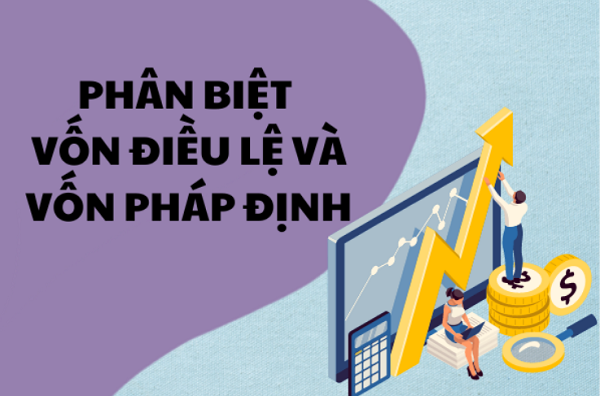 Tìm hiểu vốn điều lệ là gì? Phân biệt với vốn pháp định