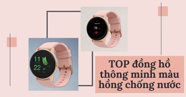 Top đồng hồ thông minh màu hồng dành cho phụ nữ